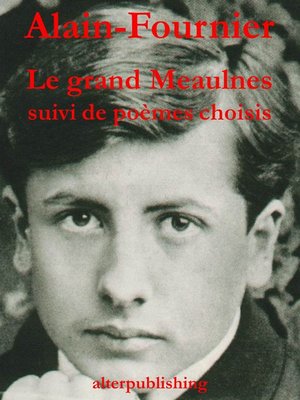 cover image of Le grand Meaulnes suivi de poèmes choisis